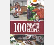 100 Mama Lotties Everyday Recipes (Justin Bautista)
